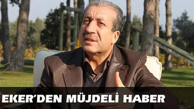 Eker'den müjdeli haber