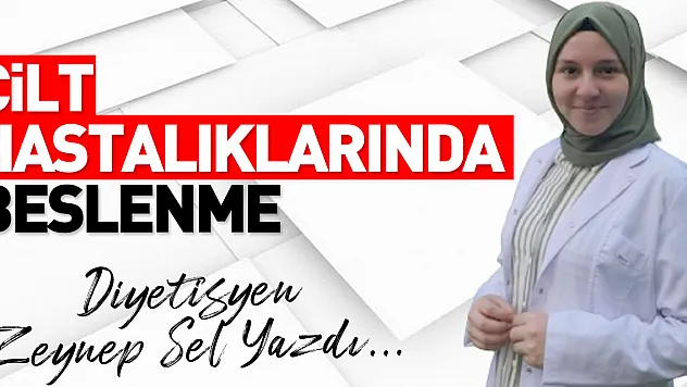 CİLT HASTALIKLARINDA BESLENME