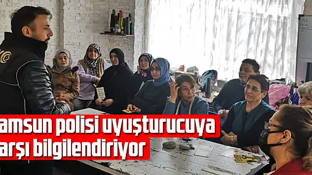 Samsun polisi uyuşturucuya karşı bilgilendiriyor