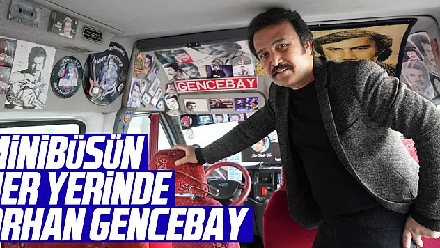 Minibüsün her yerinde Orhan Gencebay