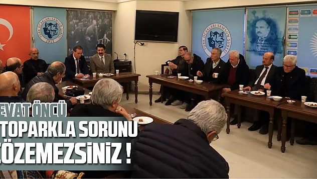 OTOPARKLA SORUNU ÇÖZEMEZSİNİZ !