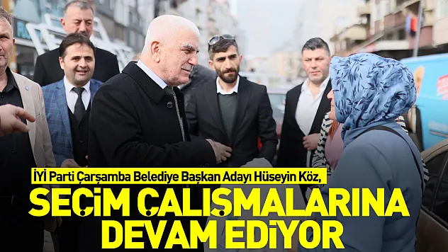 Köz, seçim çalışmalarına devam ediyor