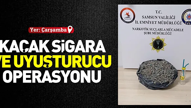 Çarşamba'da kaçak sigara operasyonu