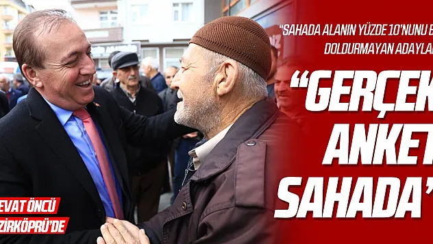 'GERÇEK ANKET SAHADA'