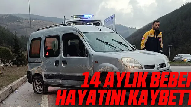 14 aylık bebek hayatını kaybetti