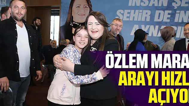 ÖZLEM MARAŞ ARAYI HIZLA AÇIYOR!