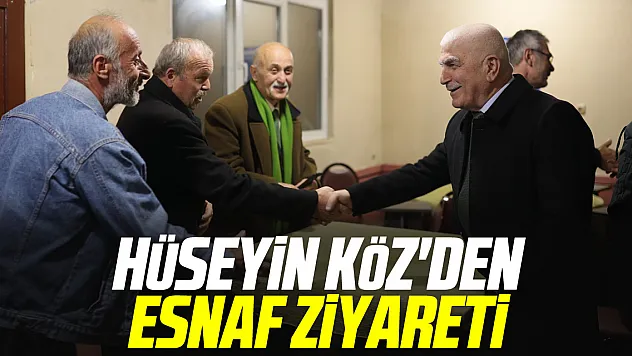 Hüseyin Köz'den Esnaf Ziyareti