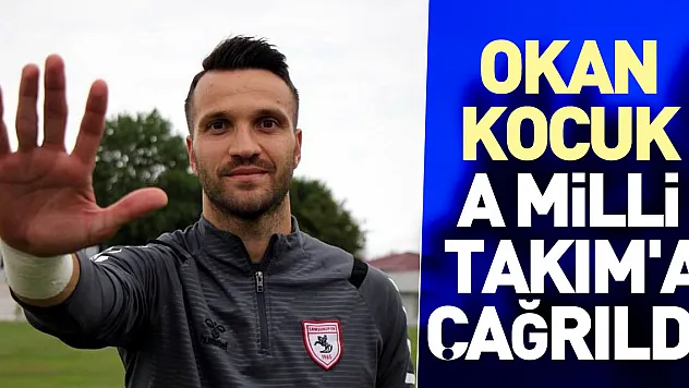 Okan Kocuk  A Milli Takım'a çağrıldı