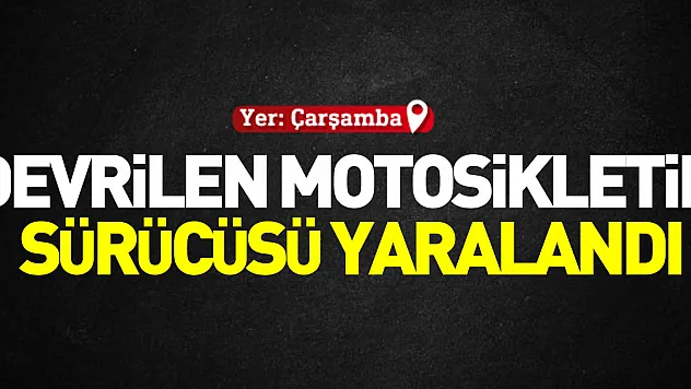 Devrilen motosikletin sürücüsü yaralandı