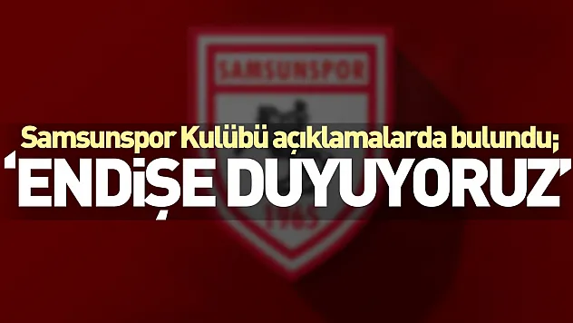 'Endişe Duyuyoruz'