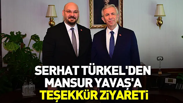 Serhat Türkel'den Mansur Yavaş'a teşekkür ziyareti
