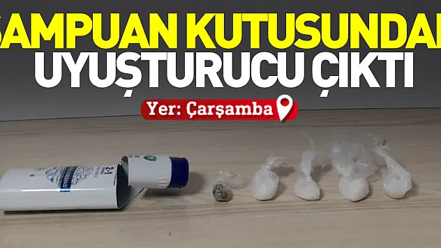 ŞAMPUAN KUTUSUNDAN UYUŞTURUCU ÇIKTI