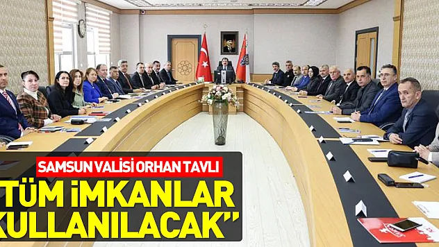 'Tüm imkanlar kullanılacak'
