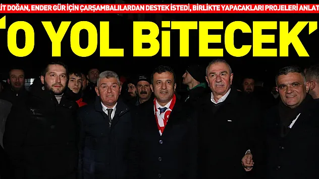 'O yol bitecek'