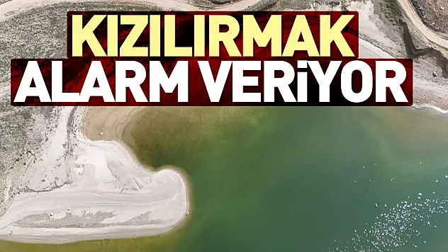 Kızılırmak alarm veriyor