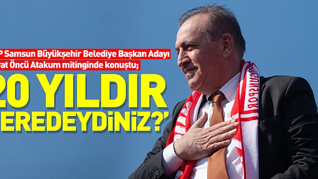 'BUGÜN SORUNLARI ÇÖZECEKLERİNİ VAAT EDENLERE SORUYORUM 20 YILDIR NEREDEYDİNİZ?'