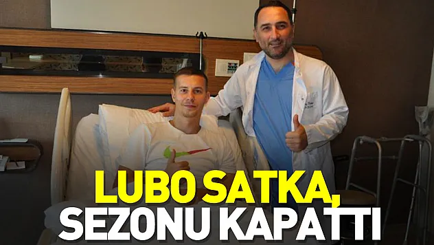 Lubo Satka, sezonu kapattı