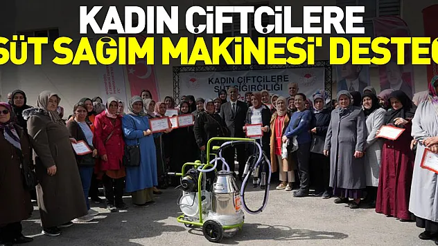 'SÜT SAĞIM MAKİNESİ' DESTEĞİ