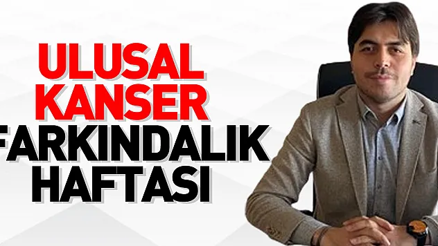 Ulusal Kanser Farkındalık Haftası