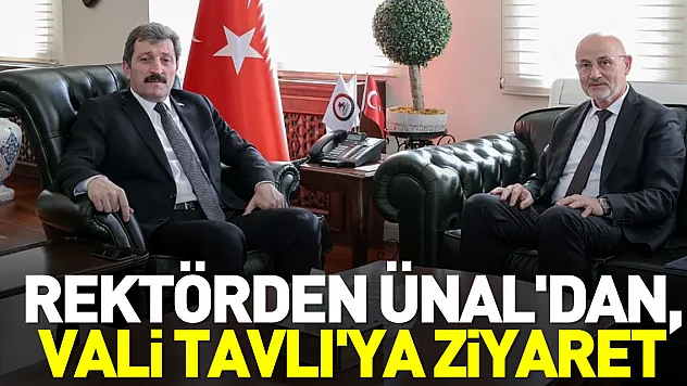 Rektörden Ünal'dan, Vali Tavlı'ya ziyaret