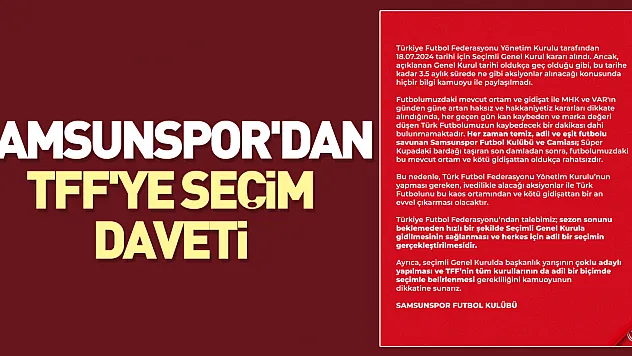 Samsunspor'dan TFF'ye seçim daveti