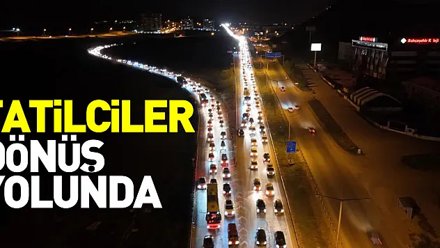 Tatilciler dönüş yolunda