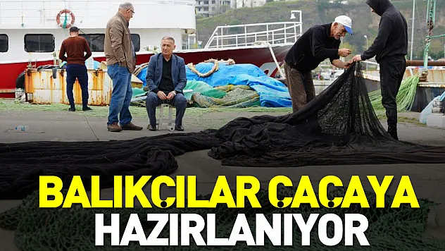 Balıkçılar çaçaya hazırlanıyor