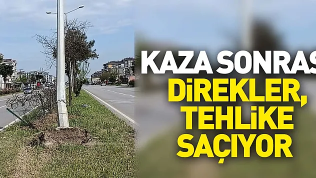 Kaza sonrası direkler, tehlike saçıyor