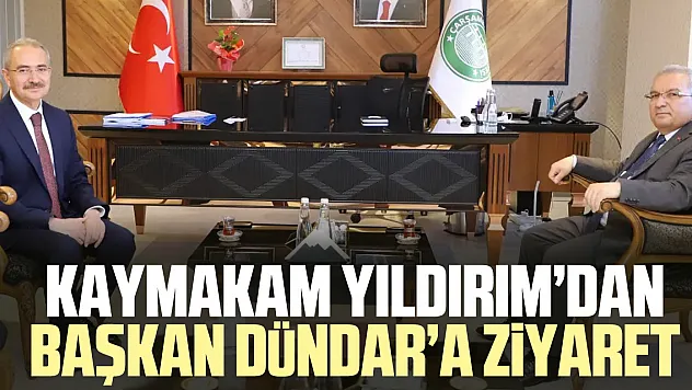 Kaymakam Yıldırım'dan Başkan Dündar'a Ziyaret