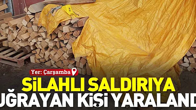 Çarşamba'da Silahlı saldırı