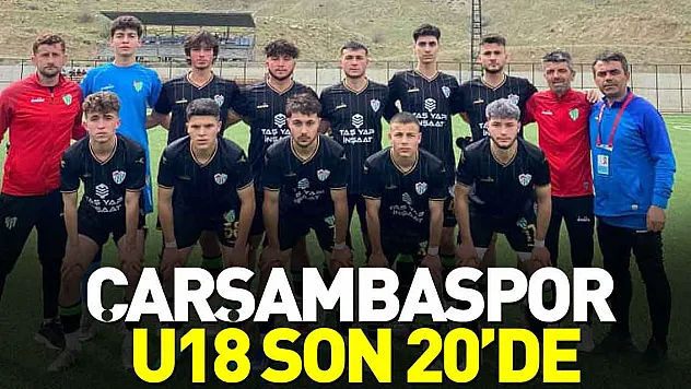ÇARŞAMBASPOR U18 SON 20'DE