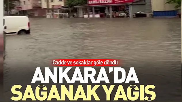 Ankara'da sağanak yağış