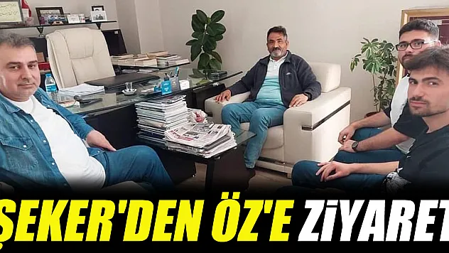 Şeker'den Öz'e ziyaret