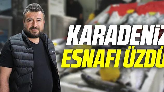 Karadeniz, Esnafı Üzdü