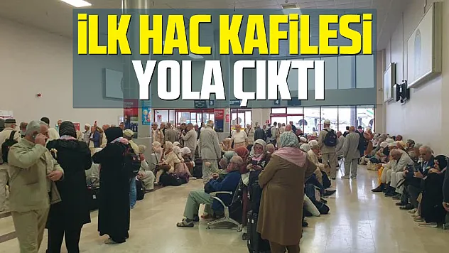 İlk hac kafilesi Yola Çıktı