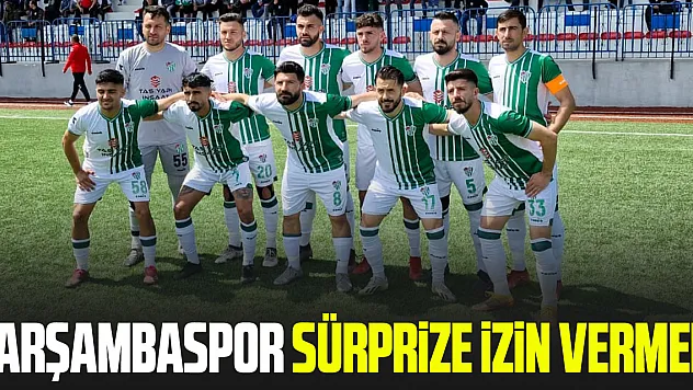 ÇARŞAMBASPOR SÜRPRİZE İZİN VERMEDİ