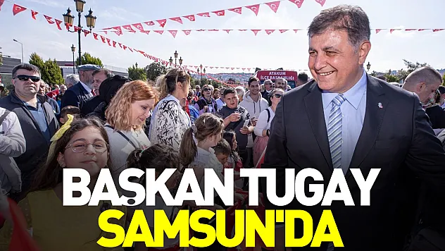 Başkan Tugay Samsun'da