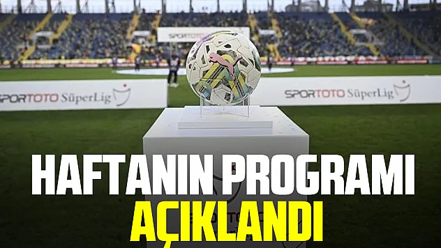 Trendyol Süper Lig'de son haftanın programı açıklandı