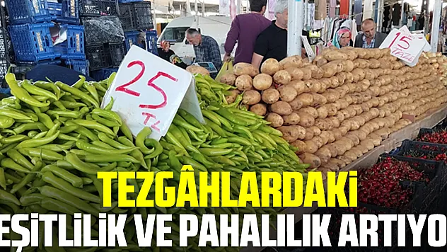 Tezgâhlardaki çeşitlilik ve pahalılık artıyor