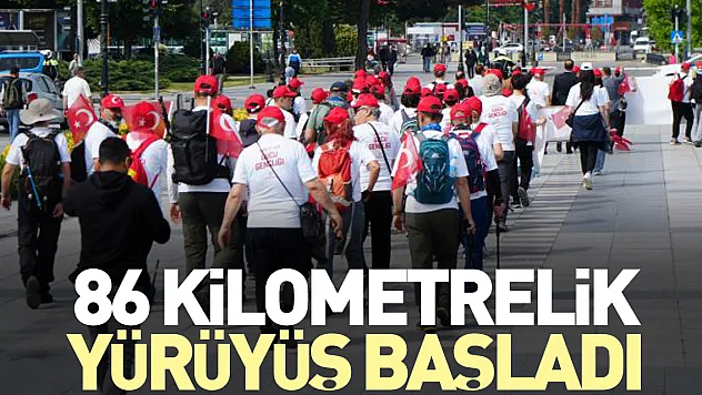 86 kilometrelik yürüyüş başladı
