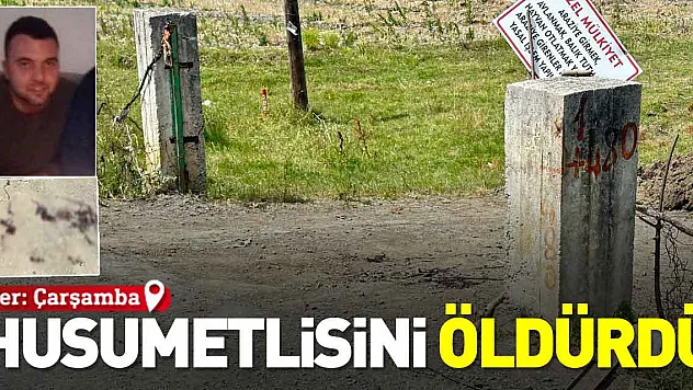 HUSUMETLİSİNİ ÖLDÜRDÜ