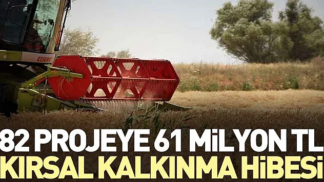 61 milyon TL kırsal kalkınma hibesi