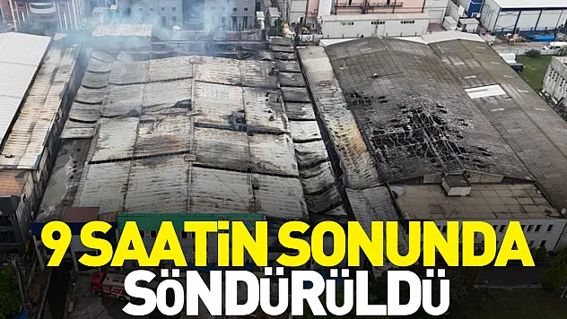 9 saatin sonunda söndürüldü