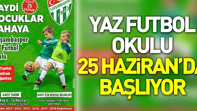 Yaz Futbol Okulu 25 Haziran'da Başlıyor