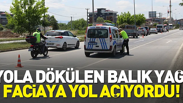 Yola Dökülen Balık Yağı faciaya yol açıyordu!