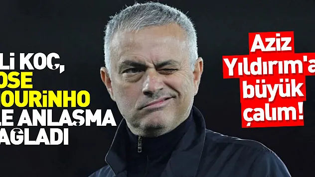 Fenerbahçe Jose Mourinho ile anlaştı!