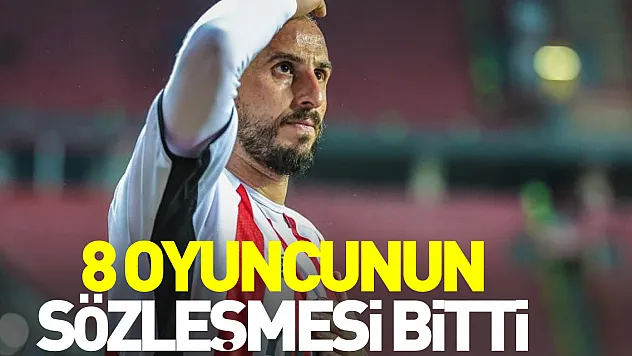 8 Oyuncunun sözleşmesi bitti