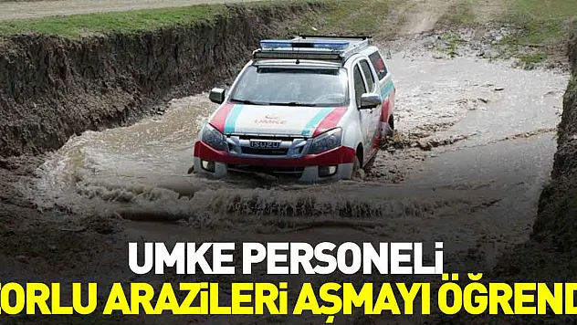 UMKE personeli zorlu arazileri aşmayı öğrendi