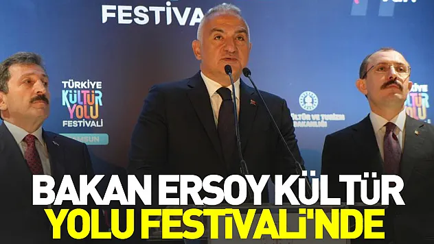 Bakan Ersoy Kültür Yolu Festivali'nde