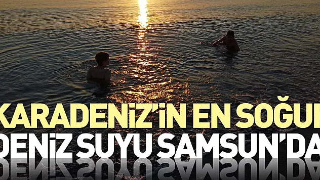 Karadeniz'in en soğuk denizi